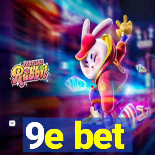 9e bet
